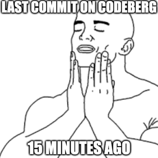 Fresh shave guy Meme "Last commit on Codeberg" "15 minutes ago"
